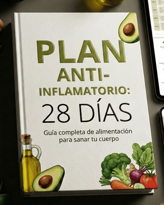 Plan Anti-inflamatorio 28 Días: elimina la inflamación crónica, mejora tu digestión y potencia tu energía